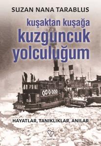 Kuşaktan Kuşağa Kuzguncuk Yolculuğum Hayatlar, Tanıklıklar, Anılar