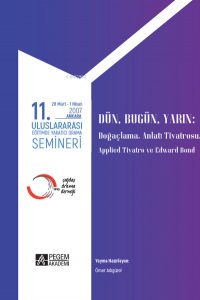 11. Uluslararası Eğitimde Yaratıcı Drama Semineri 28 Mart - 1 Nisan 2007;"dün, Bugün, Yarın" Doğaçlama, Anlatı Tiyatrosu