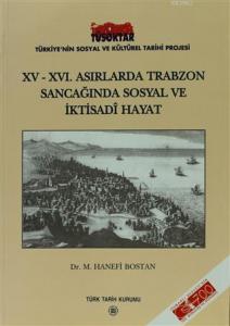 15 - 16. Asırlarda Trabzon Sancağında Sosyal ve İktisadi Hayat