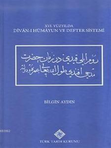 16. Yüzyılda Divan-ı Hümayun ve Defter Sistemi