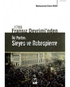 1789 Fransız Devrimi'nden İki Portre: Sieyes ve Robespierre