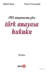 1982 Anayasasına Göre Türk Anayasa Hukuku