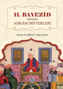 2. Bayezid Dönemi Ahkam Defterleri