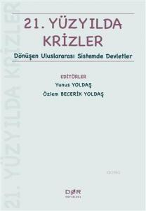 21. Yüzyılda Krizler; Dönüşen Uluslararası Sistemde Devletler
