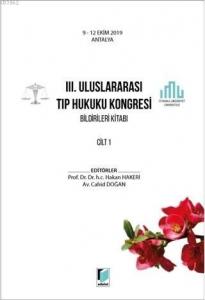 3. Uluslararası Tıp Hukuku Kongresi Bildirileri Kitabı Cilt 1