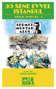 30 Sene Evvel İstanbul- Akşam Yazıları 1