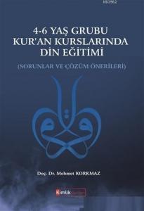 4-6 Yaş Grubu Kur'an Kurslarında Din Eğitimi Sorunlar ve Çözüm Önerileri