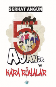 5 Ajanda ve Kara Rüyalar