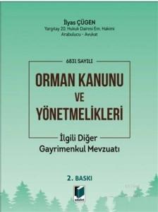6831 Sayılı Orman Kanunu ve Yönetmelikleri İlgili Diğer Gayrimenkul Mevzuatı