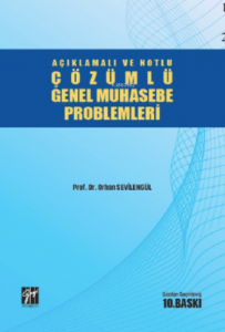 Açıklamalı ve Notlu Çözümlü Genel Muhasebe ProblemleriAçıklamalı ve Notlu Çözümlü Genel Muhasebe Problemleri