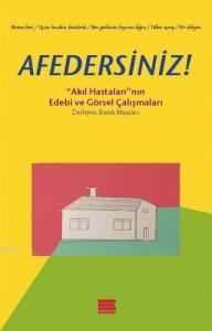 Afedersiniz!; Akıl Hastalarının Edebi ve Görsel Çalışmaları