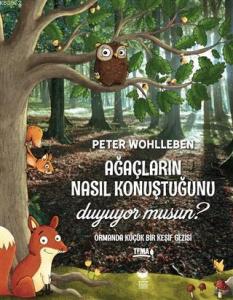 Ağaçların Nasıl Konuştuğunu Duyuyor musun?