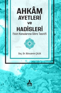 Ahkam Ayetleri ve Hadisleri Fıkıh Konularına Göre Tasnifi