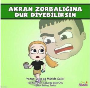 Akran Zorbalığına Dur Diyebilirsin – Güçlüklerle Baş Edebilirim Serisi 2 Kitap