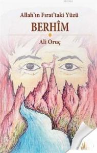 Allah'ın Fırat'taki Yüzü Berhim