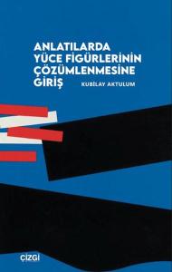 Anlatılarda Yüce Figürlerinin Çözümlemesine Giriş