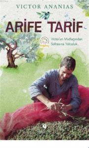 Arife Tarif; Victor'un Mutfağından Sofrasına Yolculuk