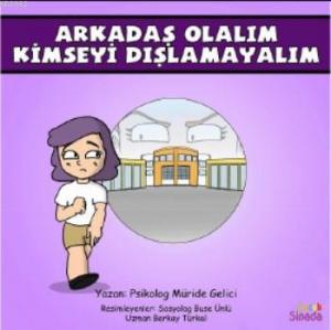 Arkadaş Olalım Kimseyi Dışlamayalım – Güçlüklerle Baş Edebilirim Serisi 3 Kitap