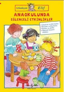 Arkadaşım Elif; Anaokulunda Eğlenceli Etkinlikler