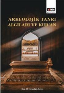 Arkeolojik Tanrı Algıları ve Kur'an