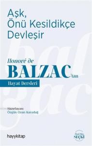 Aşk, Önü Kesildikçe Devleşir; Honoré de Balzac'tan Hayat Dersleri