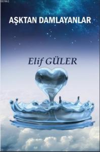 Aşktan Damlayanlar