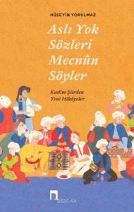 Aslı Yok Sözleri Mecnun Söyler