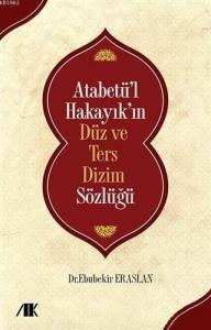Atabetü'l Hakayık'ın Düz ve Ters Dizim Sözlüğü