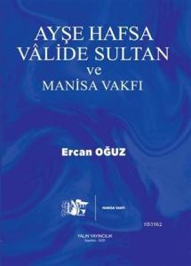 Ayşe Hafsa Vâlide Sultan ve Manisa Vakfı