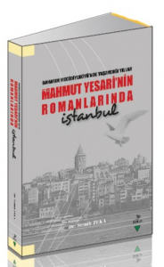 Baharın Mecidiyeköyü'nde Yaşandığı Yıllar Mahmut Yesari'nin Romanlarında İstanbul