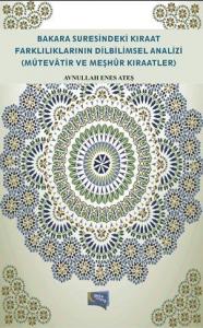 Bakara Suresindeki Kiraat Farkliliklarinin Dilbilimsel Analizi