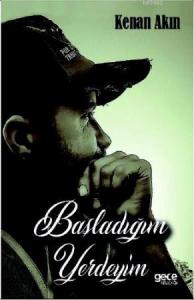 Başladığım Yerdeyim