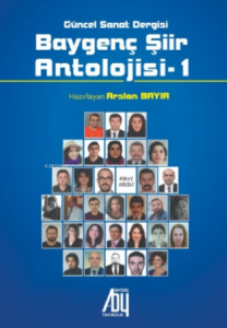 Baygenç Şiir Antolojisi - 1;Güncel Sanat Dergisi
