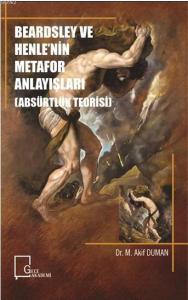Beardsley Ve Henle'nin Metafor Anlayışları (Absürtlük Teorisi)