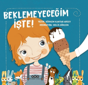 Beklemeyeceğim İşte!