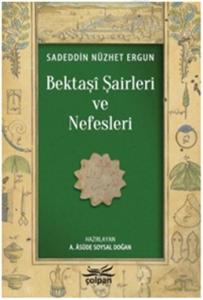 Bektaşî Şairleri ve Nefesleri