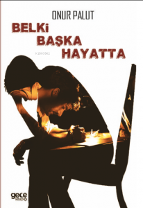 Belki Başka Hayatta
