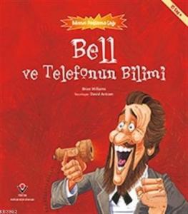 Bell ve Telefonun Bilimi - Bilimin Patlama Çağı