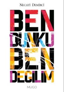 Ben Dünkü Ben Değilim