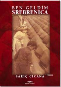 Ben Geldim Srebrenica