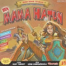 Ben Mama Hatun - Adam Olmuş Çocuklar Serisi 31
