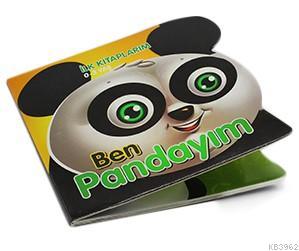Ben Pandayım - İlk Kitaplarım 0-3 Yaş