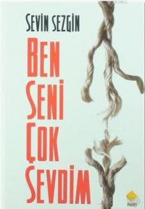 Ben Seni Çok Sevdim