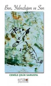 Ben, Yalnızlığım ve Sen
