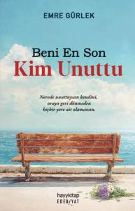 Beni En Son Kim Unuttu