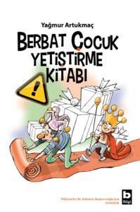Berbat Çocuk Yetiştirme Kitabı