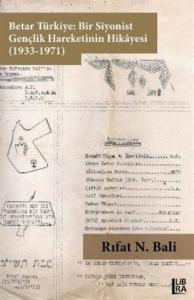 Betar Türkiye: Bir Siyonist Gençlik Hareketinin Hikayesi (1933-1971)