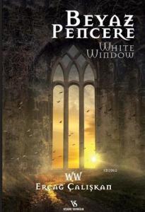 Beyaz Pencere; White Window