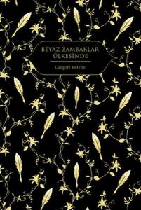 Beyaz Zambaklar Ülkesinde (Altın Yaldızlı - Ciltli)