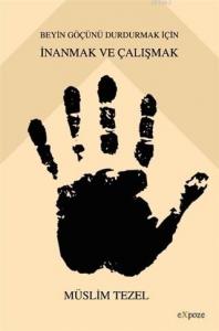 Beyin Göçünü Durdurmak İçin İnanmak ve Çalışmak